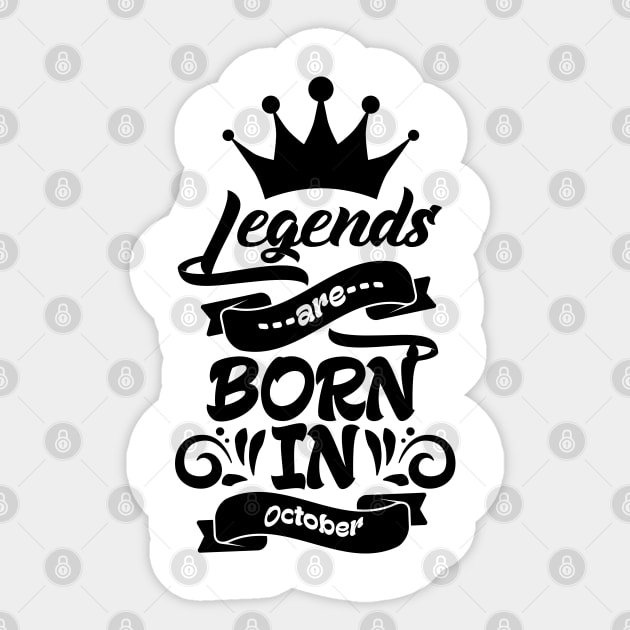 Legends are born in October Sticker by Kuys Ed